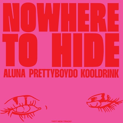 Nowhere to Hide Aluna, PrettyBoyDO, Kooldrink