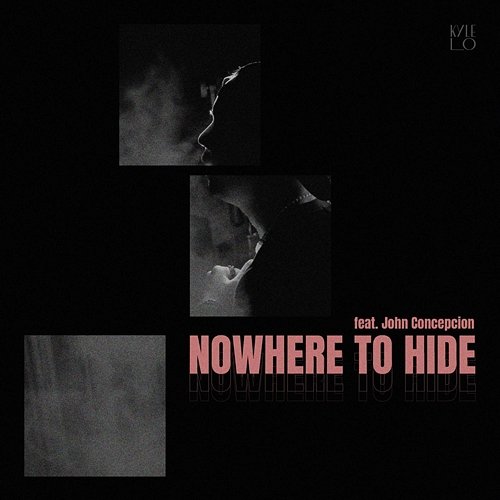 Nowhere To Hide Kyle Lo feat. John Concepcion