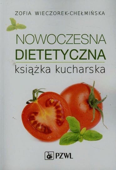 Nowoczesna dietetyczna książka kucharska Wieczorek-Chełmińska Zofia