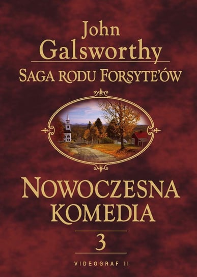 Nowoczesna komedia. Mijający się w mroku. Łabędzi śpiew. Saga rodu Forsyte’ów. Tom 3 - ebook mobi John Galsworthy