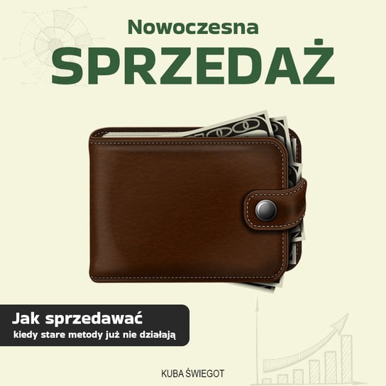 Nowoczesna sprzedaż. Jak sprzedawać, kiedy stare metody już nie działają Kuba Świegot