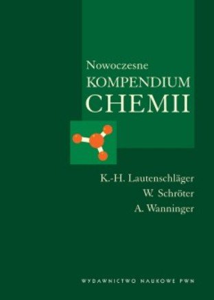 Nowoczesne kompendium chemii Lautenschlager K.H., Teschner J., Schroter W.