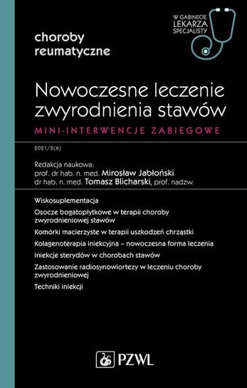 Nowoczesne leczenie zwyrodnienia stawów. Mini-interwencje zabiegowe Jabłoński Mirosław, Blicharski Tomasz