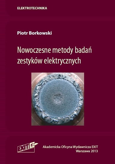 Nowoczesne metody badań zestyków elektrycznych Borkowski Piotr