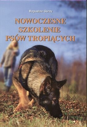 Nowoczesne szkolenie psów tropiących Górny Bogusław