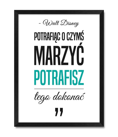 Nowoczesny obraz na ścianę z cytatem Walt Disney turkusowy akcent czarna rama 32x42 cm iWALL studio