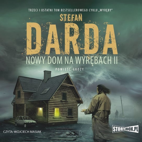 Nowy Dom na Wyrębach. Część 2. Wyręby. Tom 3 - audiobook Darda Stefan