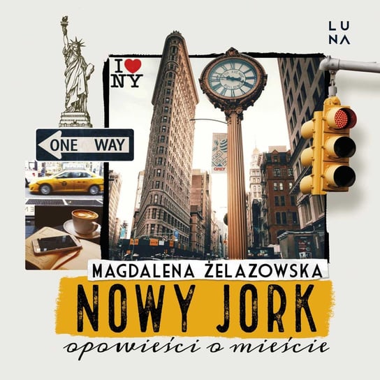 Nowy Jork. Opowieści o mieście Żelazowska Magdalena