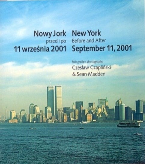 Nowy Jork przed i po 11 września 2001 W opisie