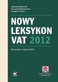 Nowy leksykon VAT 2012 z suplementem elektronicznym Maruchin Wojciech, Modzelewski Krzysztof, Tomala Grzegorz