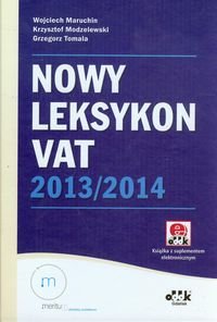 Nowy leksykon VAT 2013/2014 z suplementem elektronicznym Maruchin Wojciech, Modzelewski Krzysztof, Tomala Grzegorz