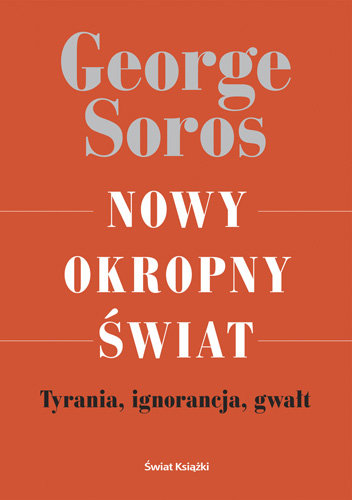 Nowy okropny świat Soros George