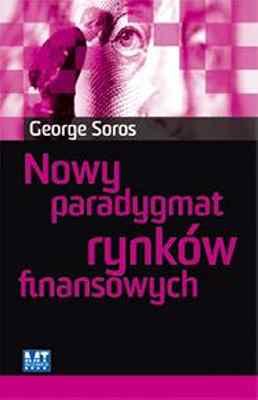 Nowy paradygmat rynków finansowych Soros George