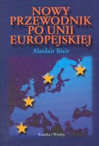 Nowy przewodnik po Unii Europejskiej Blair Alasdair