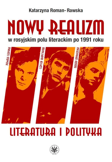 Nowy realizm w rosyjskim polu literackim po 1991 roku Roman-Rawska Katarzyna