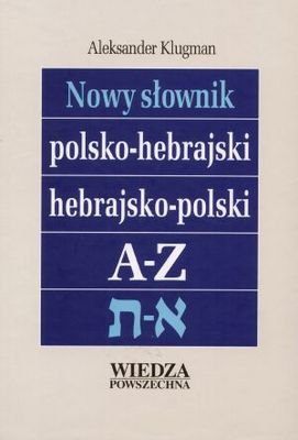 Nowy słownik polsko-hebrajski, hebrajsko-polski A-Z Klugman Aleksander