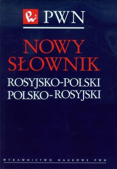 Nowy słownik rosyjsko-polski polsko-rosyjski Opracowanie zbiorowe
