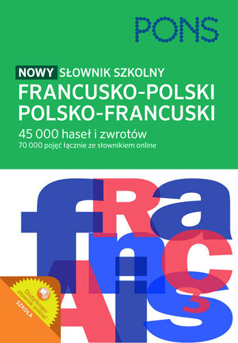 Nowy słownik szkolny francusko-polski, polsko-francuski Opracowanie zbiorowe
