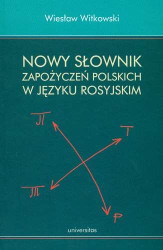 Nowy Słownik Zapożyczeń Polskich w Języku Rosyjskim Witkowski Wiesław