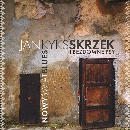 Nowy świat blues Jan Kyks Skrzek i Bezdomne Psy