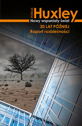 Nowy wspaniały świat 30 lat później. Raport rozbieżności Huxley Aldous