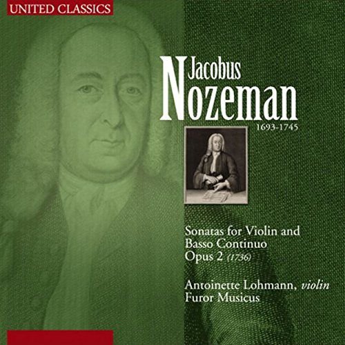 Nozeman Sonatas for Violin and Basso Continuo Opus 2 Various Artists