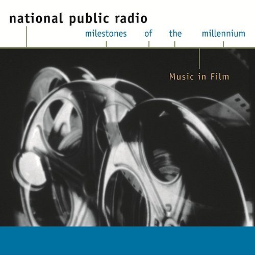 NPR - Milestones of the Millennium - Music in Film London Symphony Orchestra, The Hollywood Bowl Symphony Orchestra
