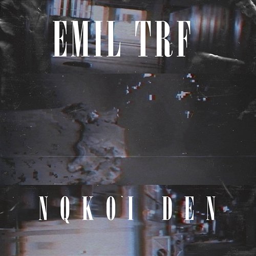 Nqkoi Den Emil TRF