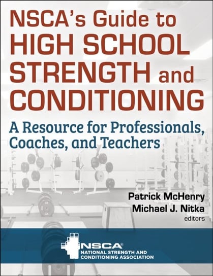 NSCAs Guide to High School Strength and Conditioning Opracowanie zbiorowe