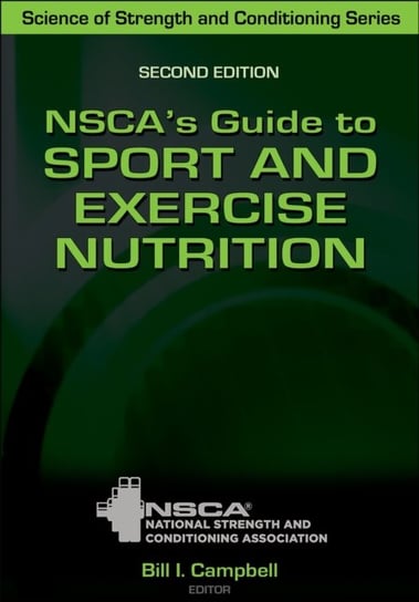 NSCAs Guide to Sport and Exercise Nutrition Opracowanie zbiorowe