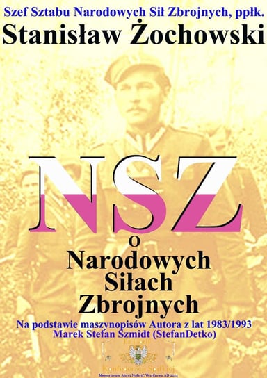 NSZ o Narodowych Siłach Zbrojnych Żochowski Stanisław