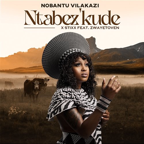 Ntabez'kude Nobantu Vilakazi & Stixx feat. Zwayetoven