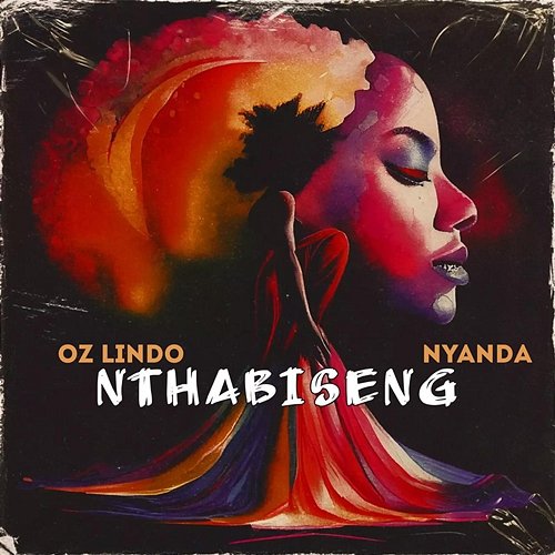 Nthabiseng Oz Lindokuhle & Nyanda