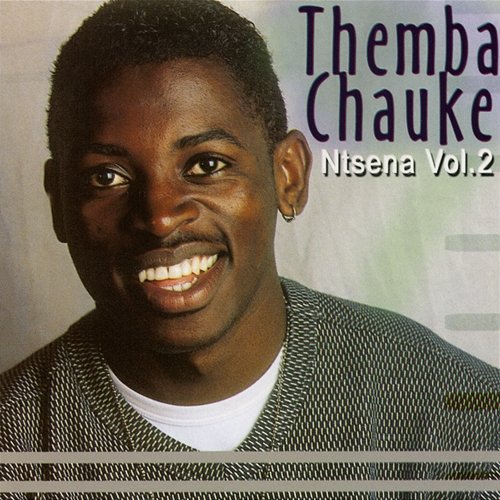 Ntsena Vol. 2 Themba Chauke