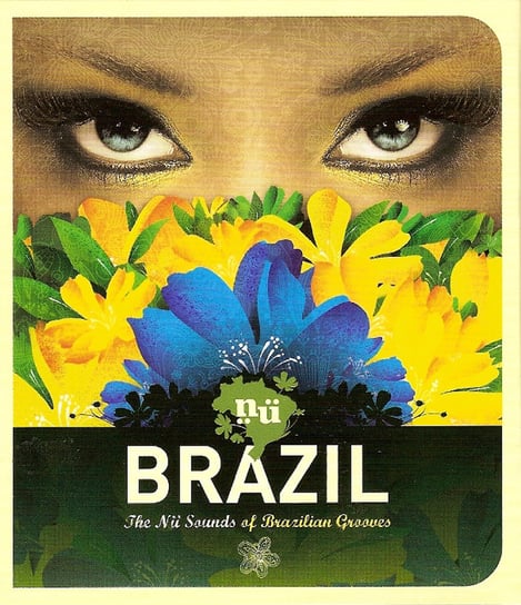Nu Brazil - The Nu Sounds Of Brazilian Grooves Various Artists