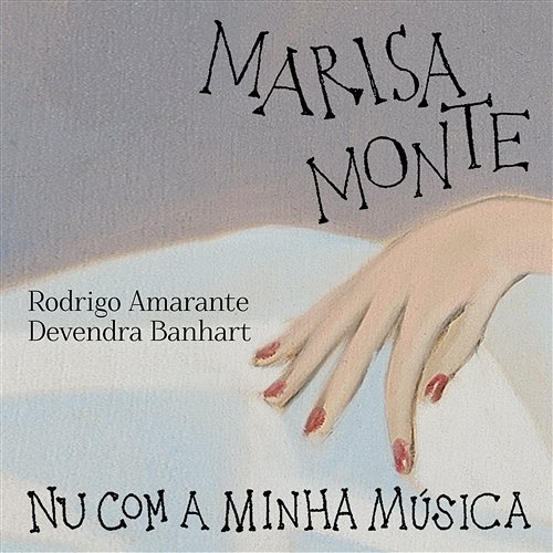 Nu Com A Minha Música Marisa Monte, Devendra Banhart, Rodrigo Amarante