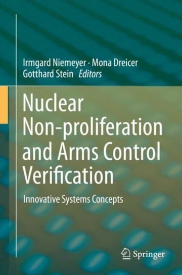 Nuclear Non-proliferation and Arms Control Verification: Innovative Systems Concepts Opracowanie zbiorowe