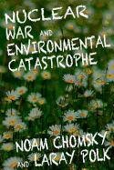 Nuclear War And Enviromental Catastrophe Chomsky Noam, Polk Laray
