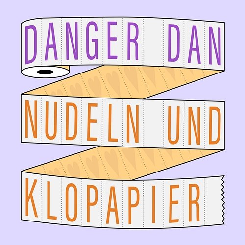 Nudeln und Klopapier Danger Dan