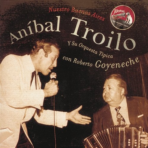 Nuestro Buenos Aires Anibal Troilo, Roberto Goyeneche