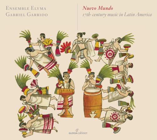 Nuevo Mundo, 17th-century music in Latin America Garrido Gabriel