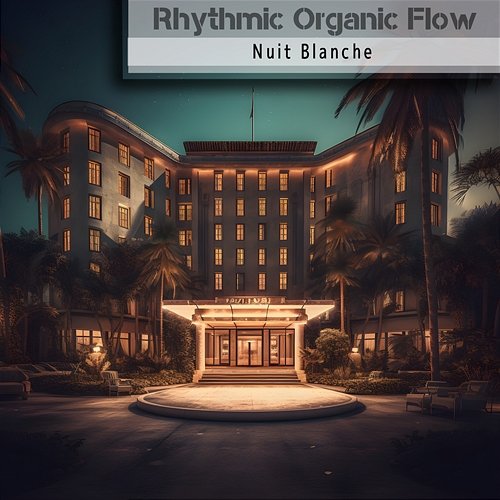 Nuit Blanche Rhythmic Organic Flow