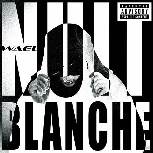 NUIT BLANCHE Wael