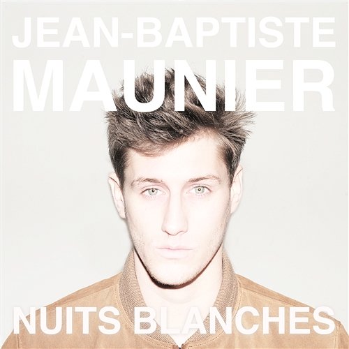 Nuits blanches Jean-Baptiste Maunier