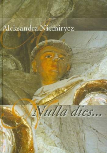 Nulla Dies... Niemirycz Aleksandra