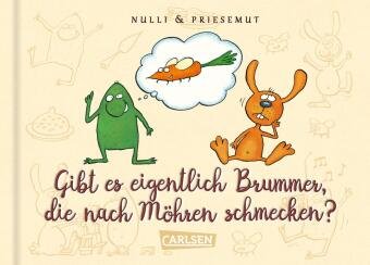 Nulli & Priesemut: Gibt es eigentlich Brummer, die nach Möhren schmecken? Carlsen Verlag