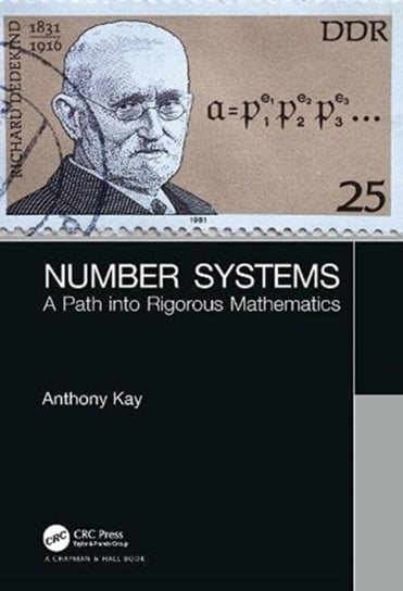 Number Systems: A Path into Rigorous Mathematics Taylor & Francis Ltd.
