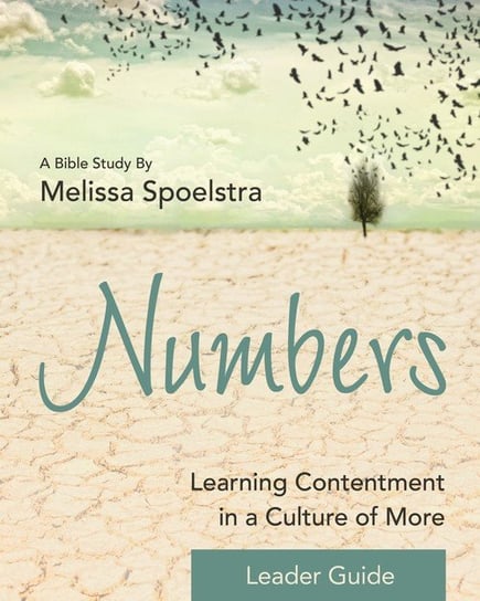 Numbers - Women's Bible Study Leader Guide Melissa Spoelstra