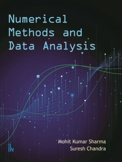 Numerical Methods and Data Analysis Mohit Kumar Sharma, Suresh Chandra