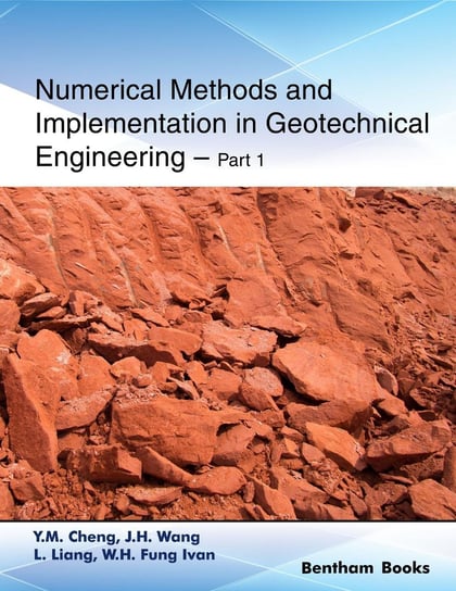 Numerical Methods and Implementation in Geotechnical Engineering – Part 1 Y.M. Cheng, J. H. Wang, Li Liang